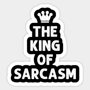 The King Of Sarcasm Sticker